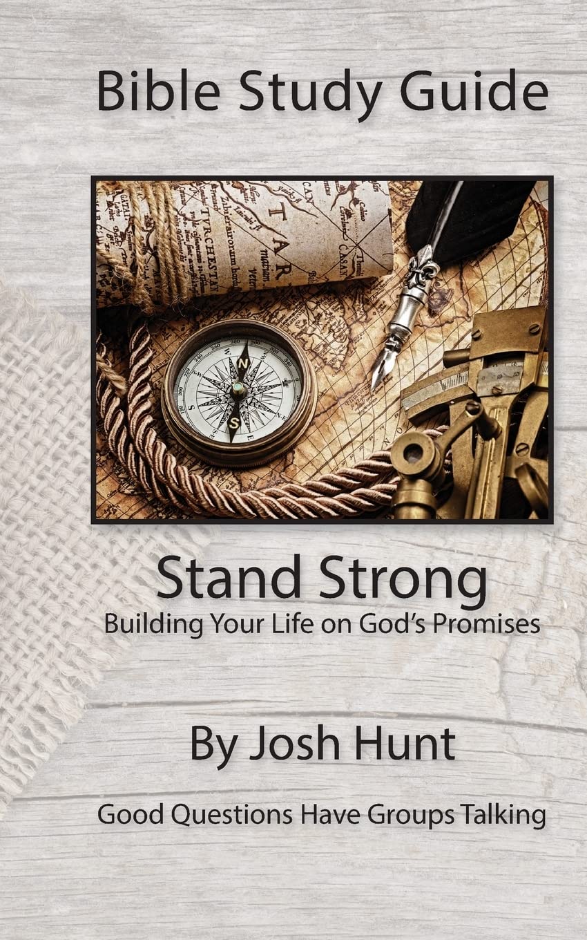 Bible Study Guide -- Stand Strong; Building Your Life on God's Promises: Good Questions Have Small Groups Talking (Good Questions Have Groups Have Talking, Band 474) Religion & Esotericism