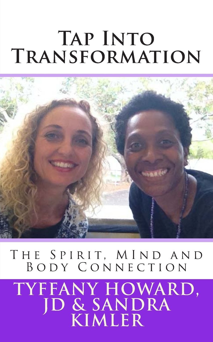 Tap Into Transformation: The Spirit, Mind and Body Connection Self-help