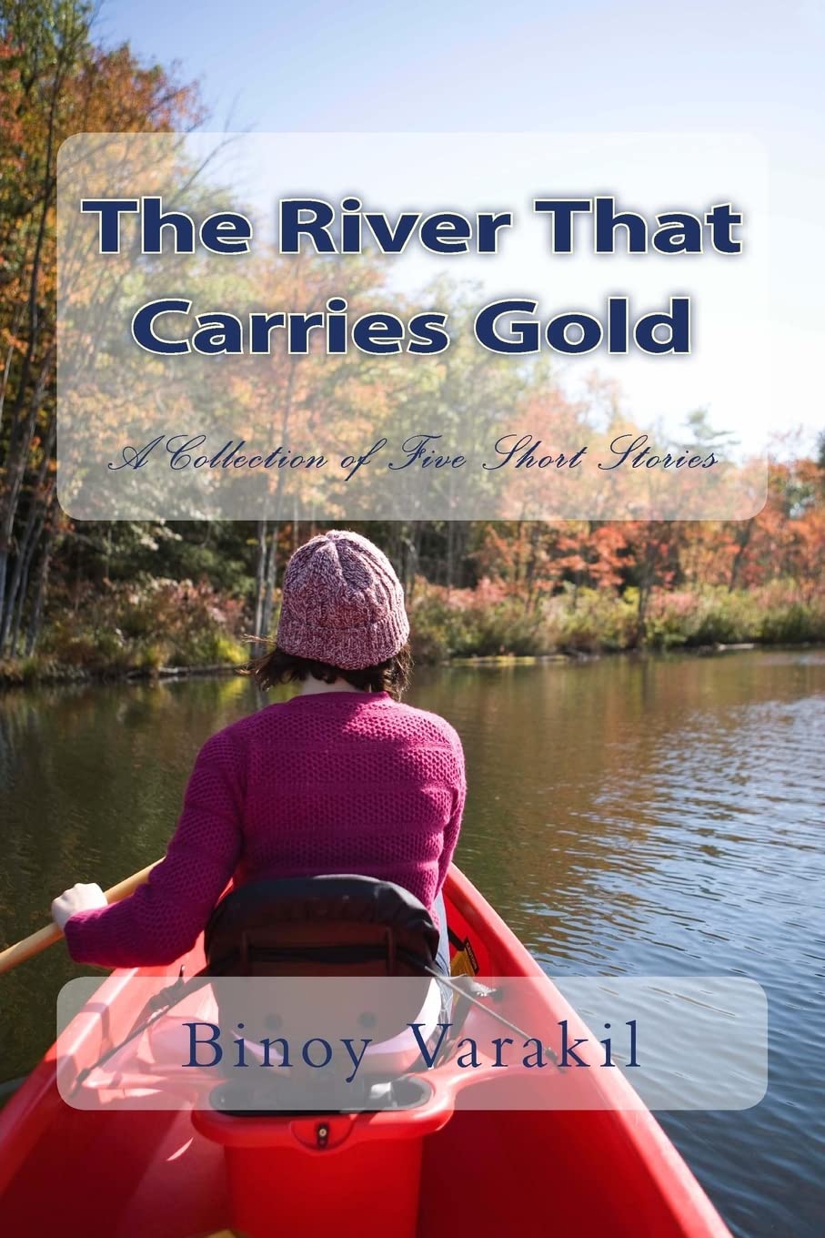 The River That Carries Gold: A Collection of Five Short Stories Contemporary literature