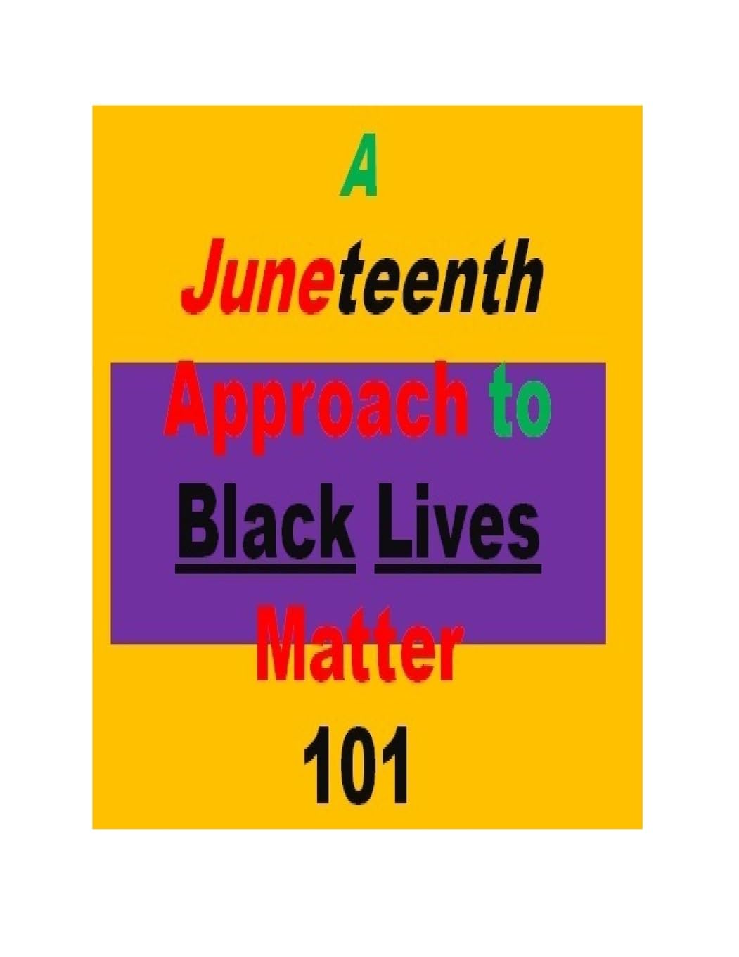 A Juneteenth Approach to Black Lives Matter 101 Religion & Esotericism