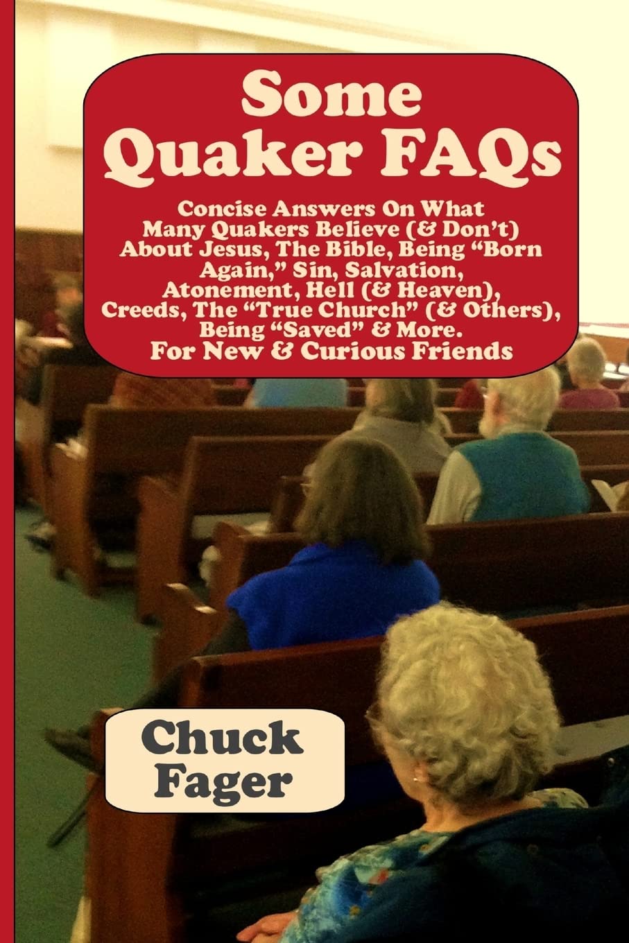 Some Quaker FAQs, For New & Curious Friends Religion & Esotericism