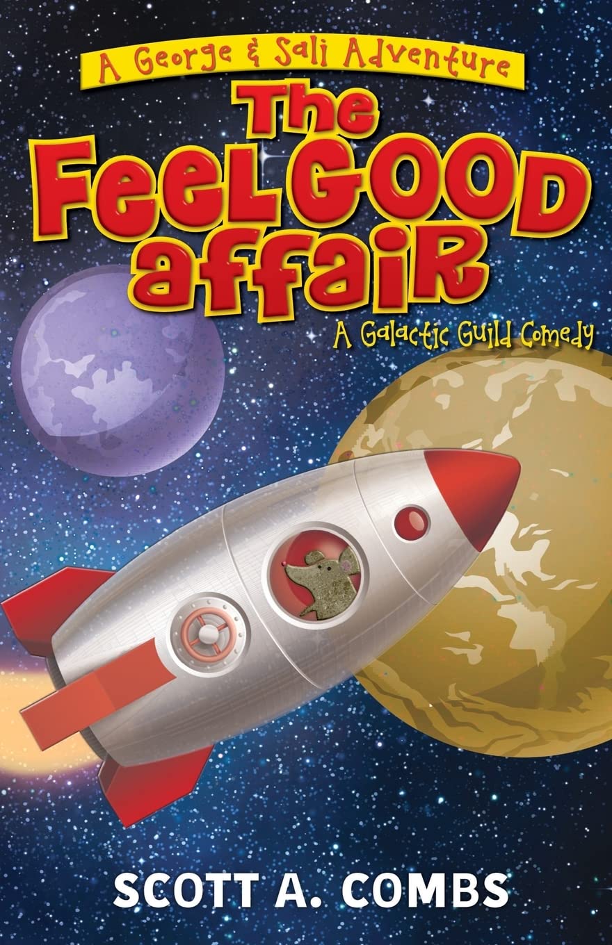 The Feel Good Affair: A Galactic Guild Comedy (A George & Sali Adventure, Band 2) Action & Adventure