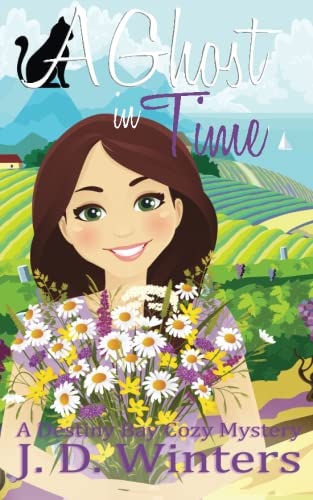 A Ghost In Time: A Destiny Bay Cozy Mystery (Destiny Bay Cozy Mysteries, Band 3) Cosy Mystery & Humour