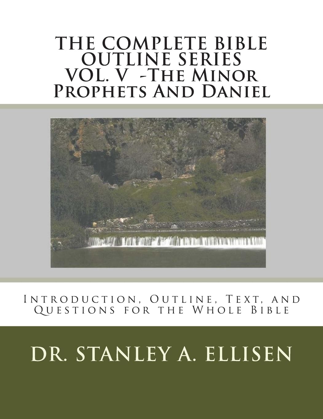 The Complete Bible Outline SeriesVOLUME V - The Minor Prophets And Daniel: Introduction, Outline, Text, and Questions for the Whole Bible Religion & Esotericism