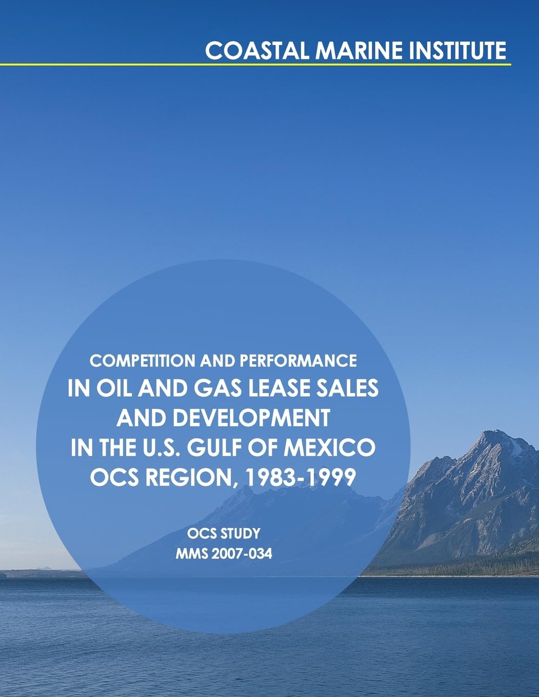 Competition and Performance in Oil and Gas Lease Sales and Development in the U.S. Gulf of Mexico OCS Region, 1983-1999 Reference Books