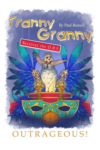 Tranny Granny receives the O.B.E (outrageous, Band 1) Books