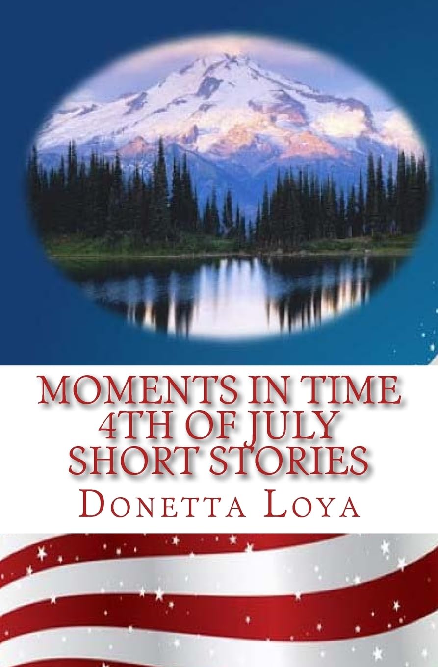 Moments in Time: Fourth of July~Short Stories~ Contemporary Romance