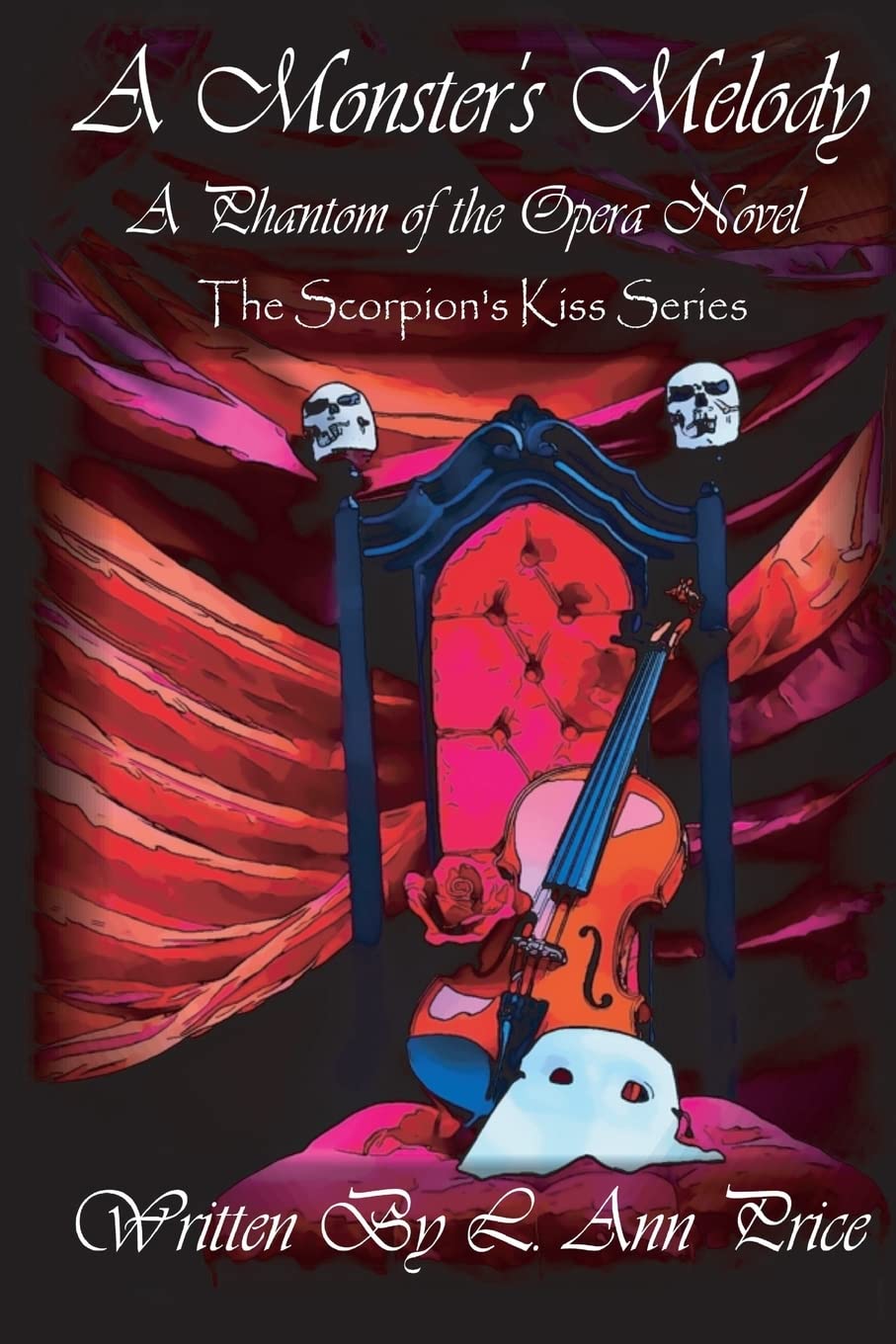 A Monster's Melody: A Phantom of the Opera Novel book
