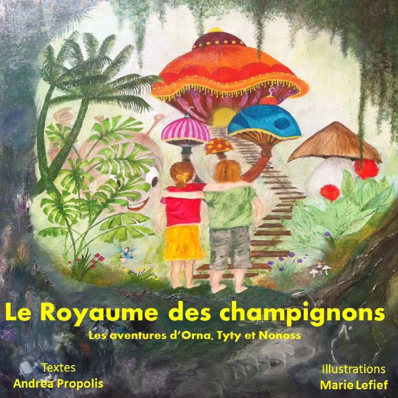 Le royaume des champignons: Les aventures d'Orna, Tyty et Nonoss Fairy Tales & Legends