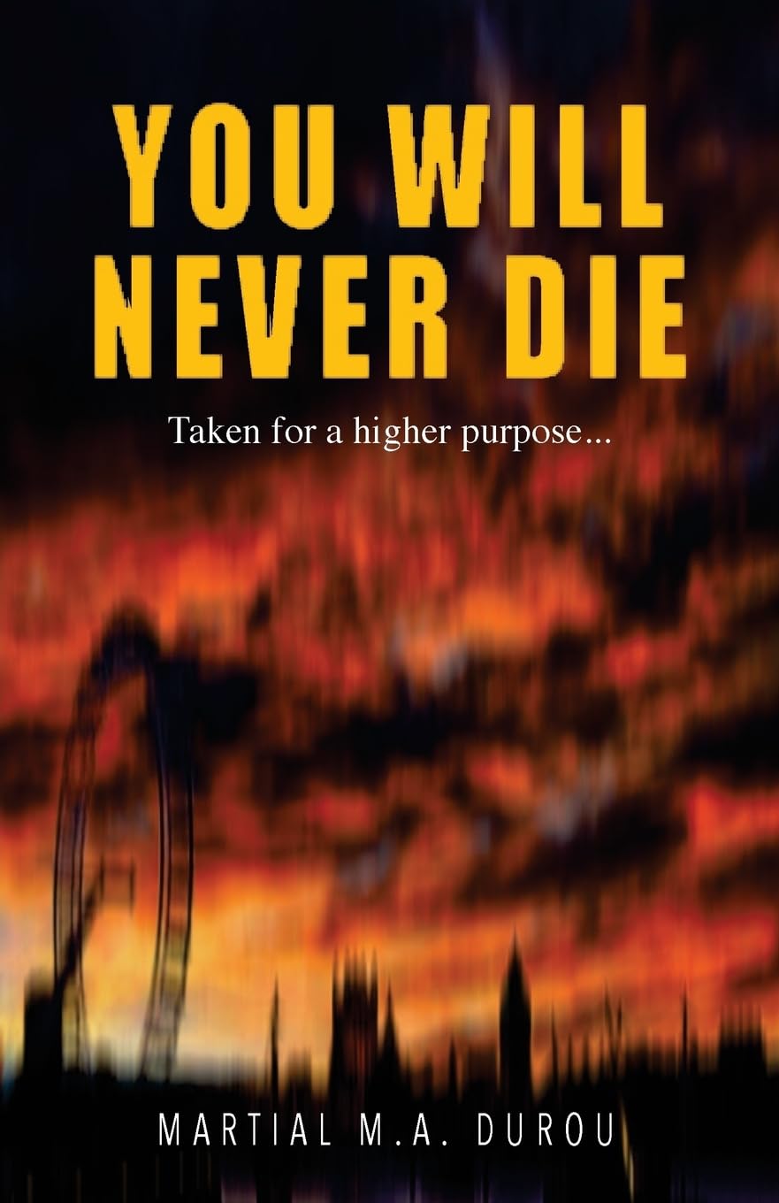 You Will Never Die: Taken for a higher purpose... book