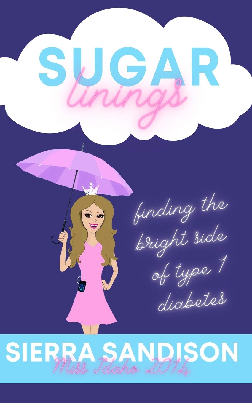 Sugar Linings: Finding the Bright Side of Type 1 Diabetes Health, Nutrition & Fitness
