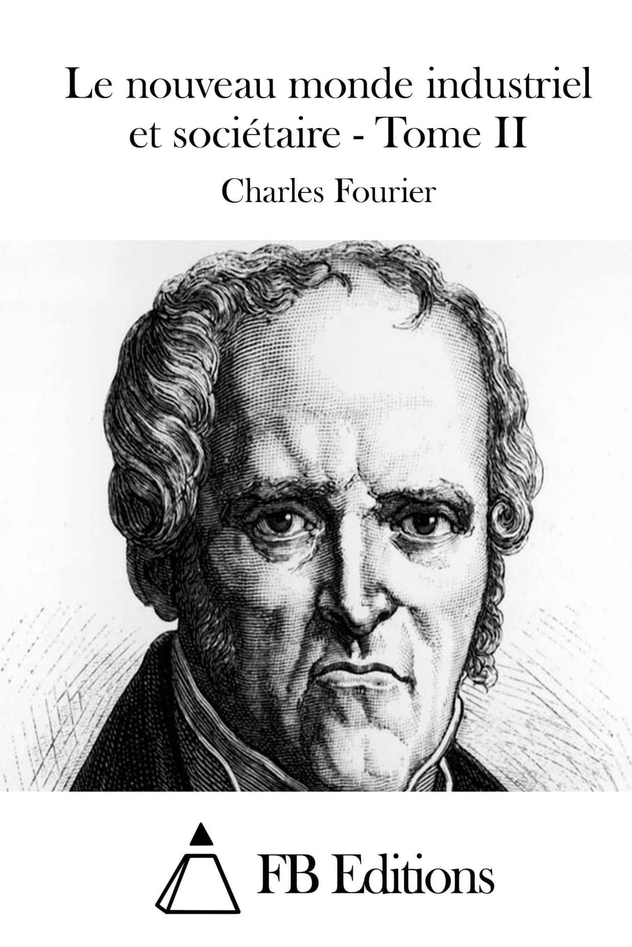 Le nouveau monde industriel et sociétaire - Tome II book