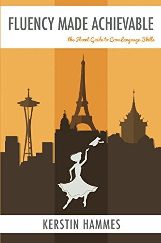 Fluency Made Achievable: The Fluent Guide to Core Language Skills Foreign Languages ​​& Dictionaries