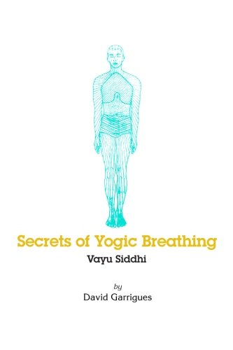 Secrets of Yogic Breathing: Vayu Siddhi Health, Nutrition & Fitness