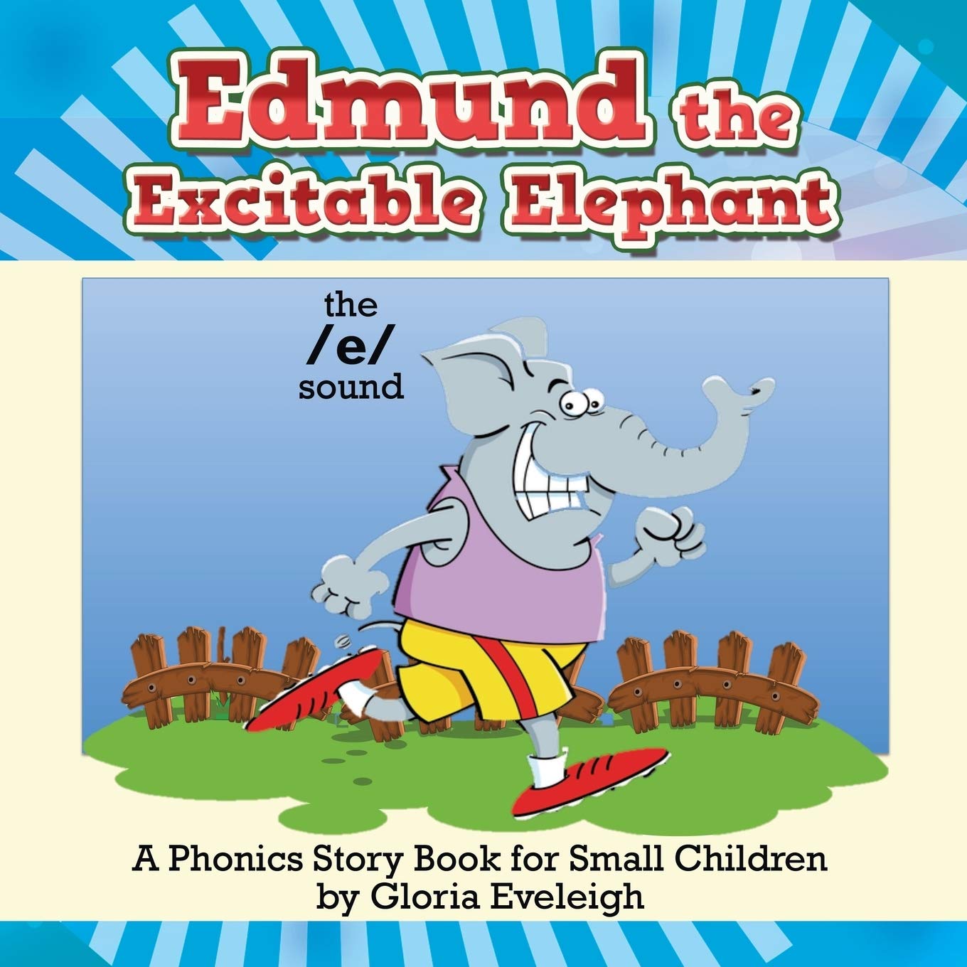 Edmund the Excitable Elephant: A Phonics Story Book for Small Children Novels & Short Stories
