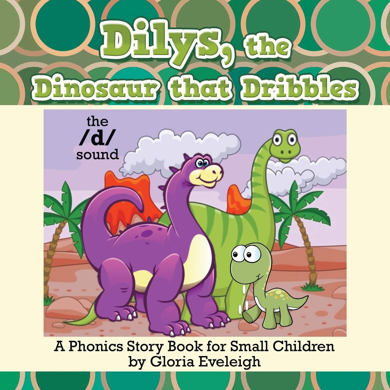 Dilys, the Dinosaur that Dribbles: A Phonics Story Book for Small Children Novels & Short Stories