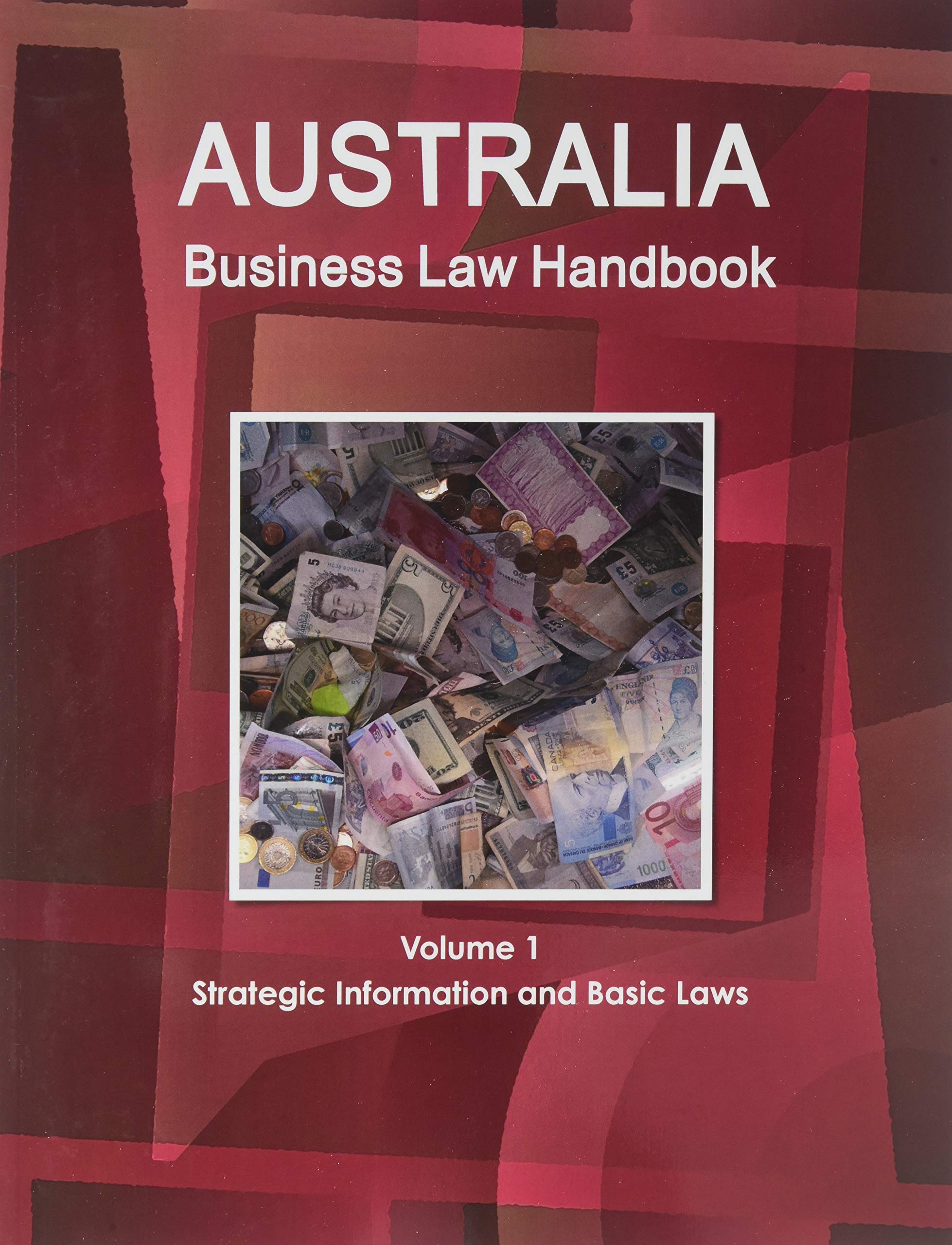 Australia Business Law Handbook: Strategic Information and Basic Laws Law