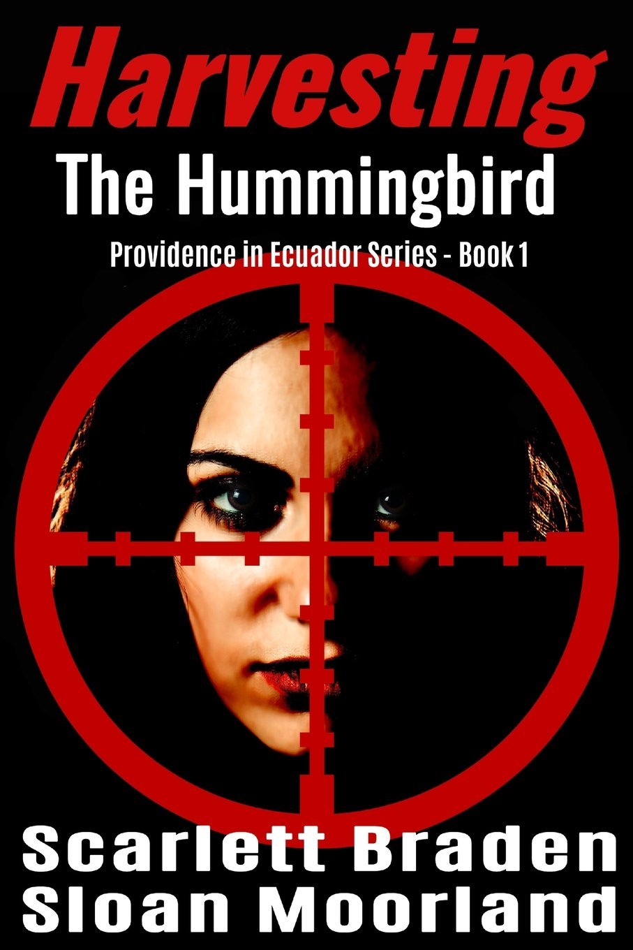 Harvesting The Hummingbird (Providence in Ecuador, Band 1) Suspense & Thrillers