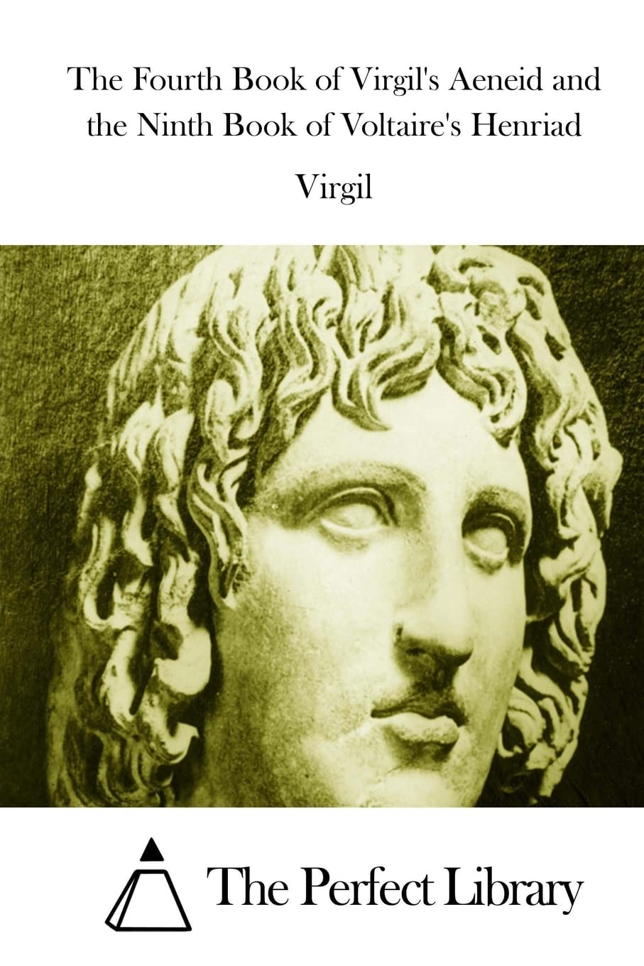 The Fourth Book of Virgil's Aeneid and the Ninth Book of Voltaire's Henriad Poetry