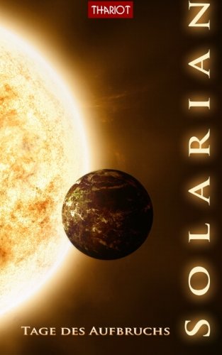 Solarian. Tage des Aufbruchs (Solarian Saga, Band 1) Action & Adventure