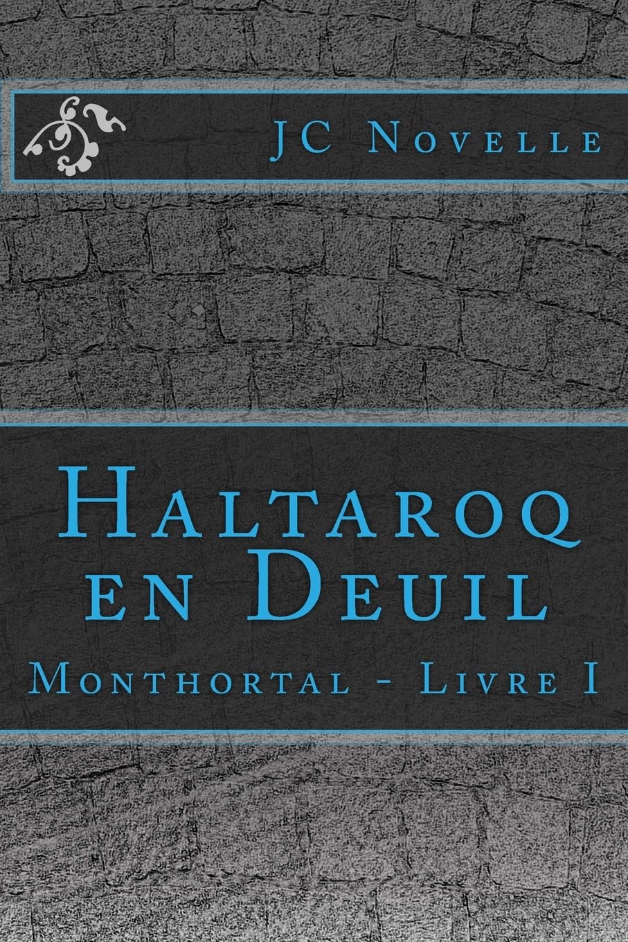Haltaroq en Deuil: Monthortal - Livre I book