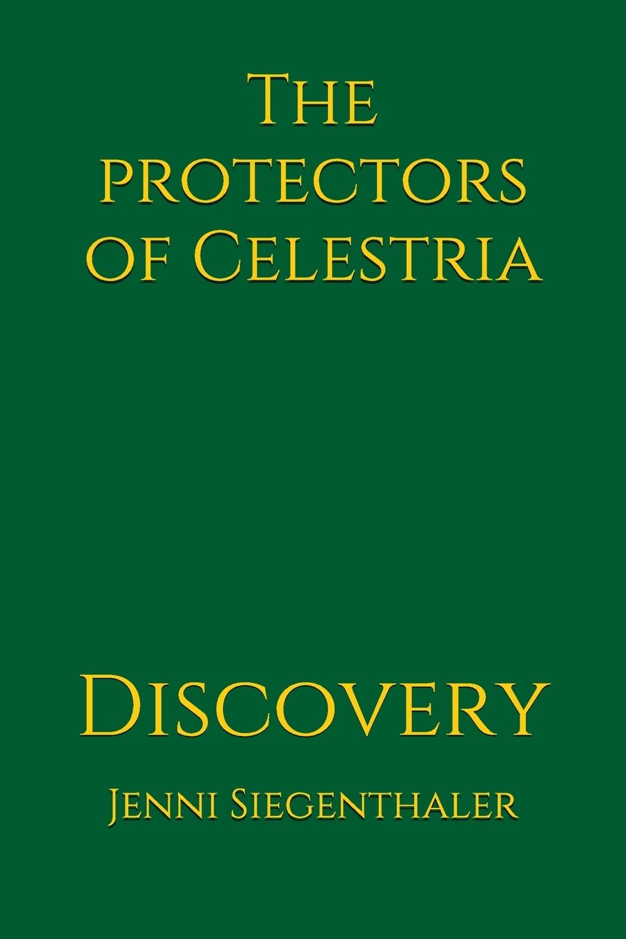 Discovery (The Protectors Of Celestria, Band 1) Fantasy & Sci-Fi