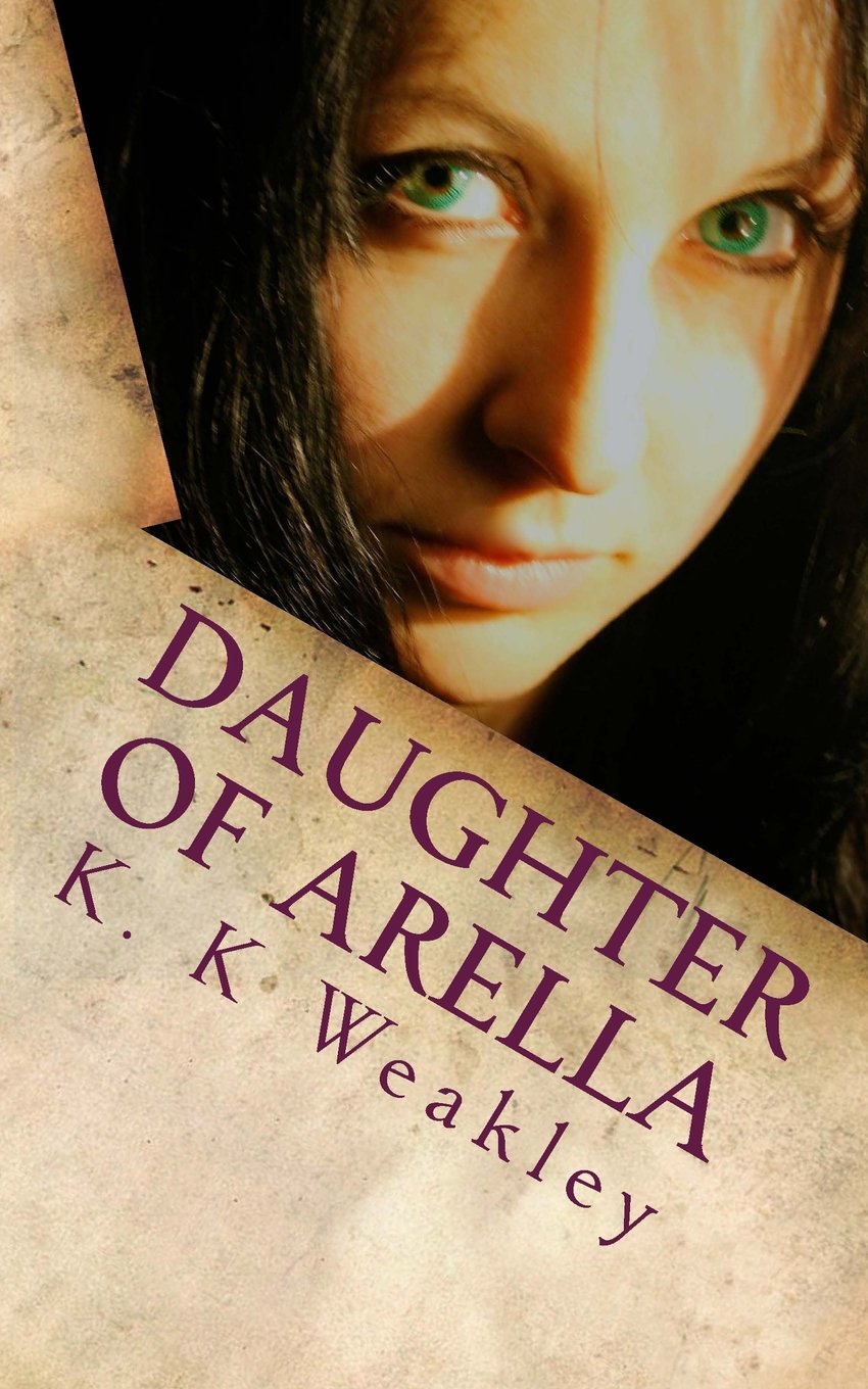 Daughter of Arella: A woman?s struggle to succeed during time of war, a man?s love that is unfaltering and an evil that is beyond both of their control. Romantic Fantasy