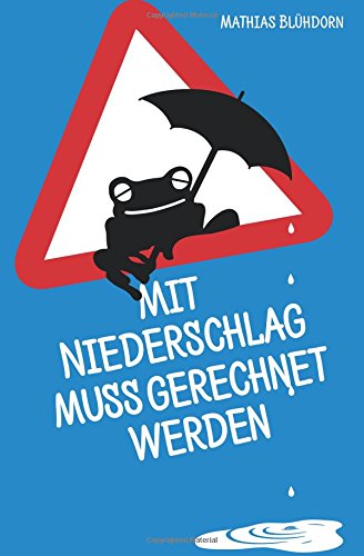 Mit Niederschlag muss gerechnet werden Humour & Satire
