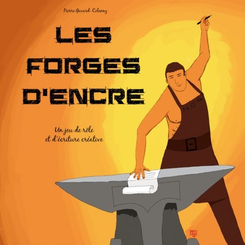 Les Forges d'encre: Un jeu de rôle et d'écriture créative book