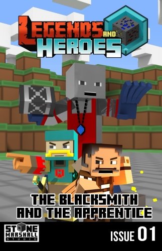 The Blacksmith and The Apprentice: Legends & Heroes Issue 1 (Stone Marshall's Legends & Heroes, Band 1) Manga