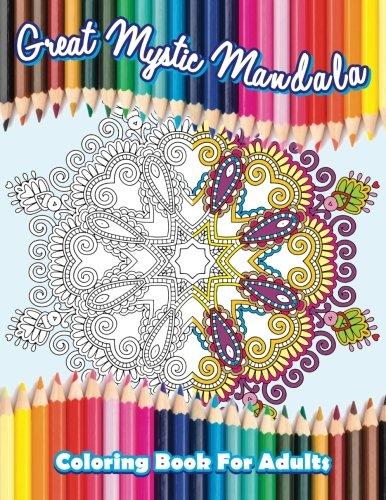 Great Mystic Mandala Coloring Book For Adults (Beautiful Patterns & Designs Adult Coloring Books, Band 44) Non-fiction