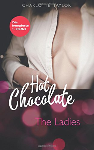 Hot Chocolate - The Ladies: Die komplette 1. Staffel Partnership & Love