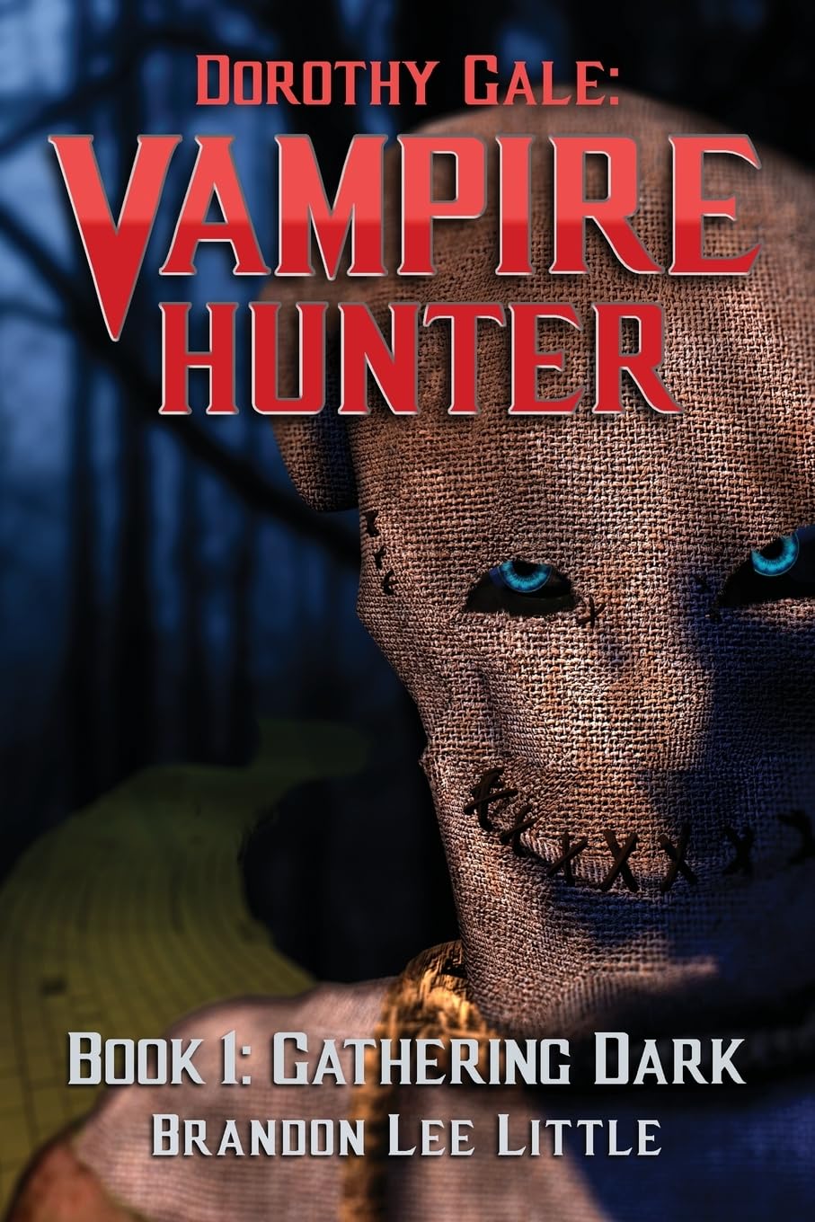 Gathering Dark: Vampire Hunter: Gathering Dark (Dorothy Gale: Vampire Hunter, Band 1) Fiction