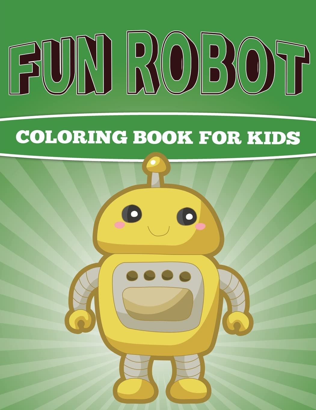 Fun Robot Coloring Book for Kids: Very Creative Robot Coloring Book for Kids Film, Art & Culture