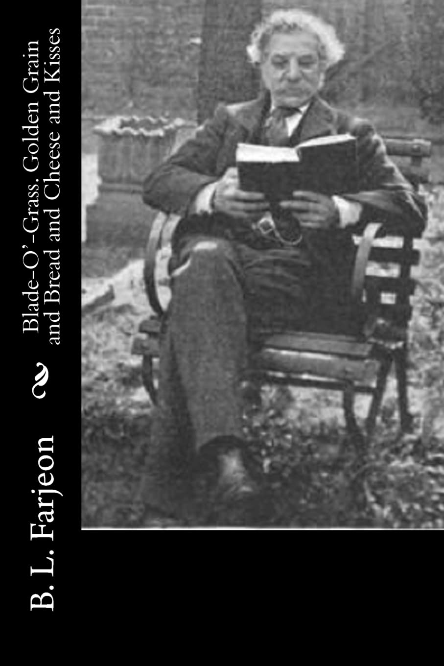 Blade-O'-Grass. Golden Grain and Bread and Cheese and Kisses Historical Fiction