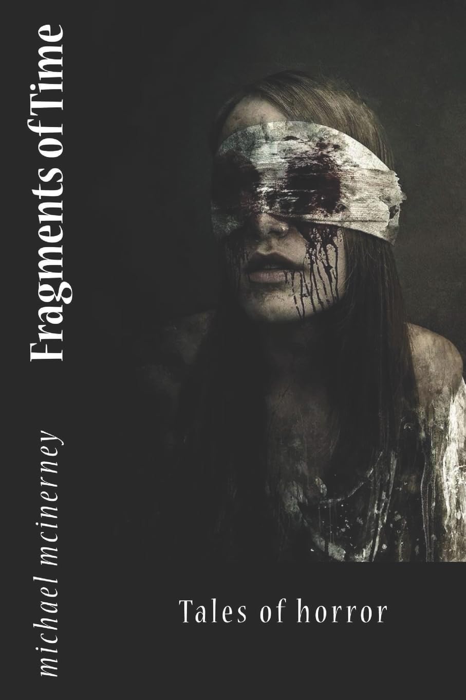Fragments of Time: Tales of horror Horror & Mystery