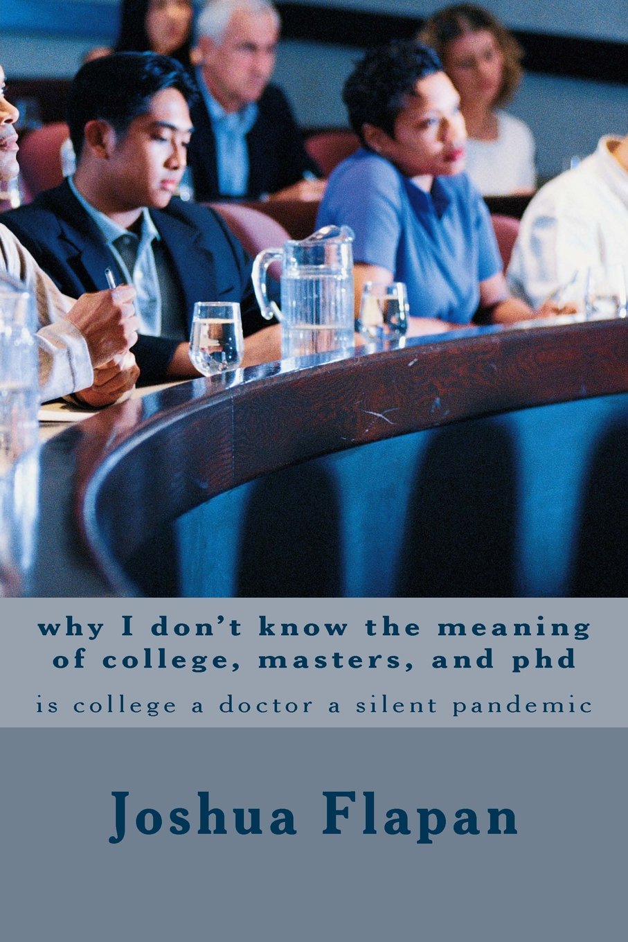 why I don't know the meaning of college, masters, and phd: is college a doctor a silent pandemic Books
