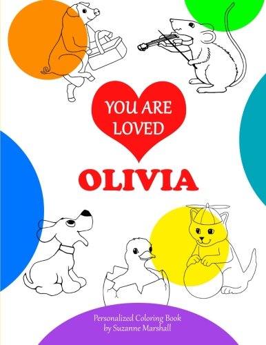 You Are Loved, Olivia: Coloring Book & Personalized Book (Personalized Books for Olivia (Child's Name) with Unconditional Love) Tiptoi & Games