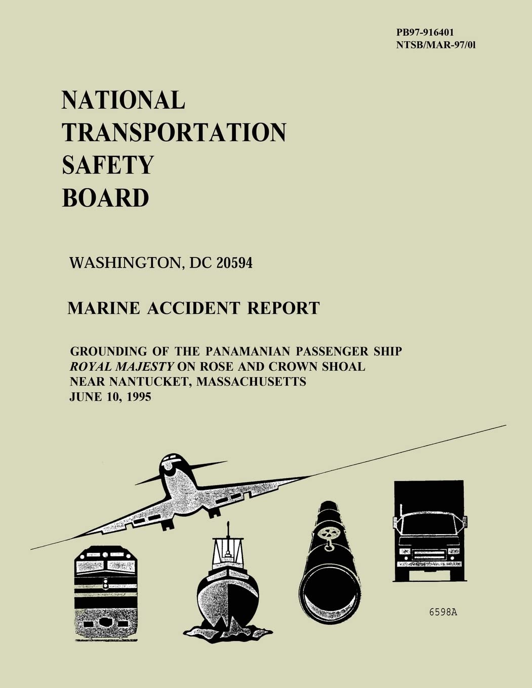 Marine Accident Report: Grounding of the Panamanian Passenger Ship Royal Majesty on Rose and Crown Shoal Near Nantucket, Massachusetts June 10,1995 Books