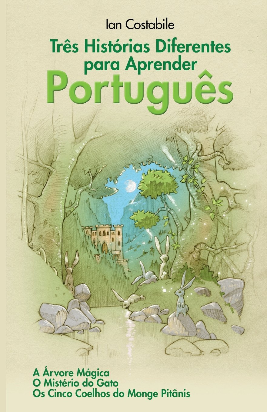Três Histórias Diferentes para Aprender Português: A Árvore Mágica, O Mistério do Gato, Os Cinco Coelhos do Monge Pitânis Foreign Languages ​​& Dictionaries