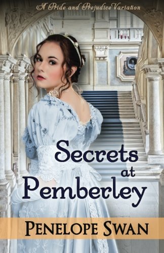 Secrets at Pemberley: A Pride and Prejudice Variation: (Dark Darcy Mysteries Book 4) ~ A romantic Regency mystery Classics