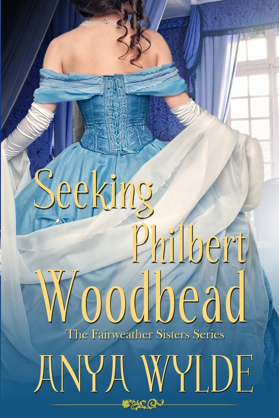 Seeking Philbert Woodbead ( A Madcap Regency Romance ): The Fairweather Sisters Book 2 book