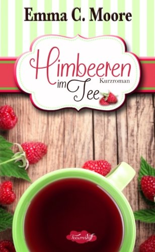 Himbeeren im Tee: Tennessee Storys (Zuckergussgeschichten) Books