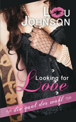 Looking for Love: Die Qual der Wahl Partnership & Love
