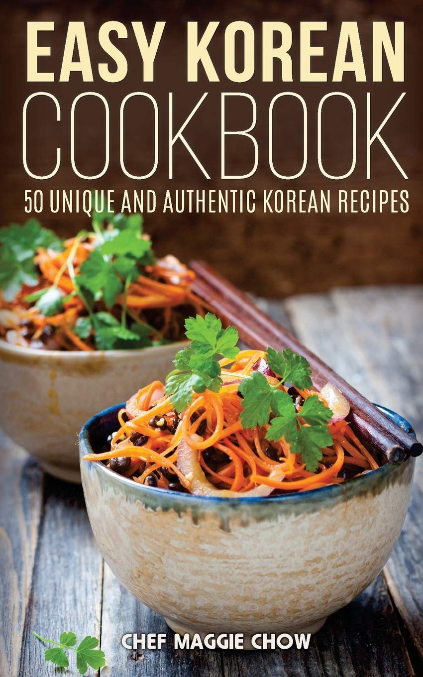 Easy Korean Cookbook (The Effortless Chef Series, Band 6) Cooking & Enjoying