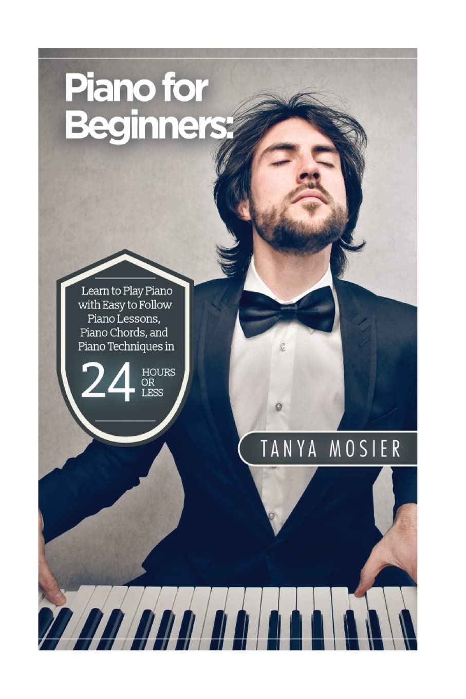 Piano for Beginners: Learn to Play Piano with Easy to Follow Piano Lessons, Piano Chords, and Piano Techniques That Will Boost Your Progress! (Piano - ... - How To Play Piano - Piano Sheet Music) Arts & Music