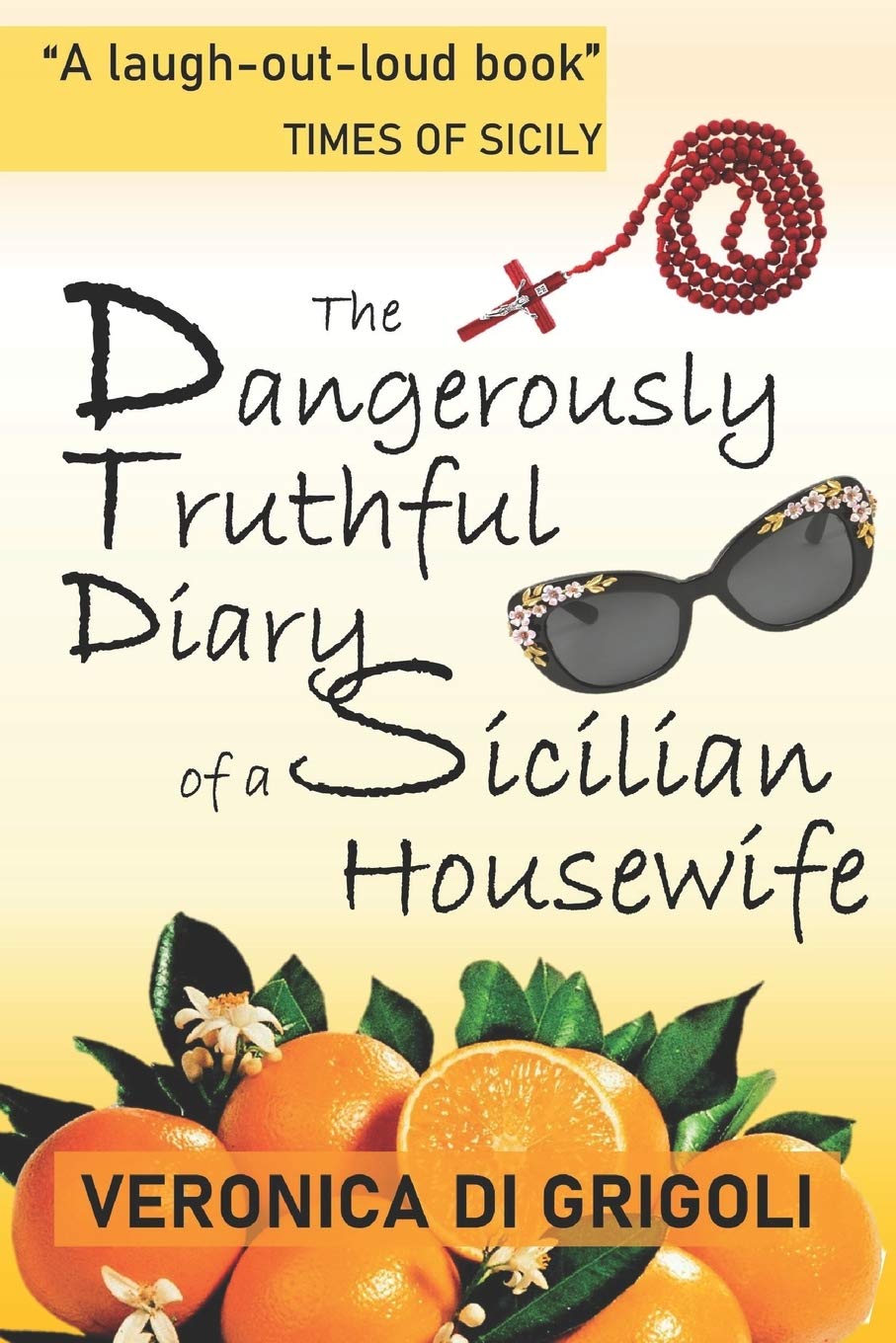 The Dangerously Truthful Diary of a Sicilian Housewife Humour & Satire