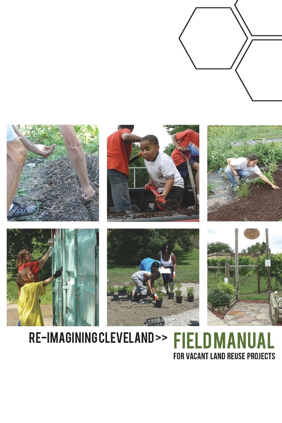 Re-imagining Cleveland Field Manual: For Vacant Land Reuse Projects Garden & Plants