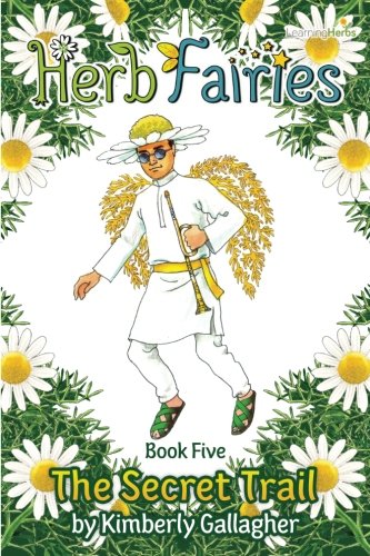Herb Fairies Book Five: The Secret Trail (Volume 5) Books