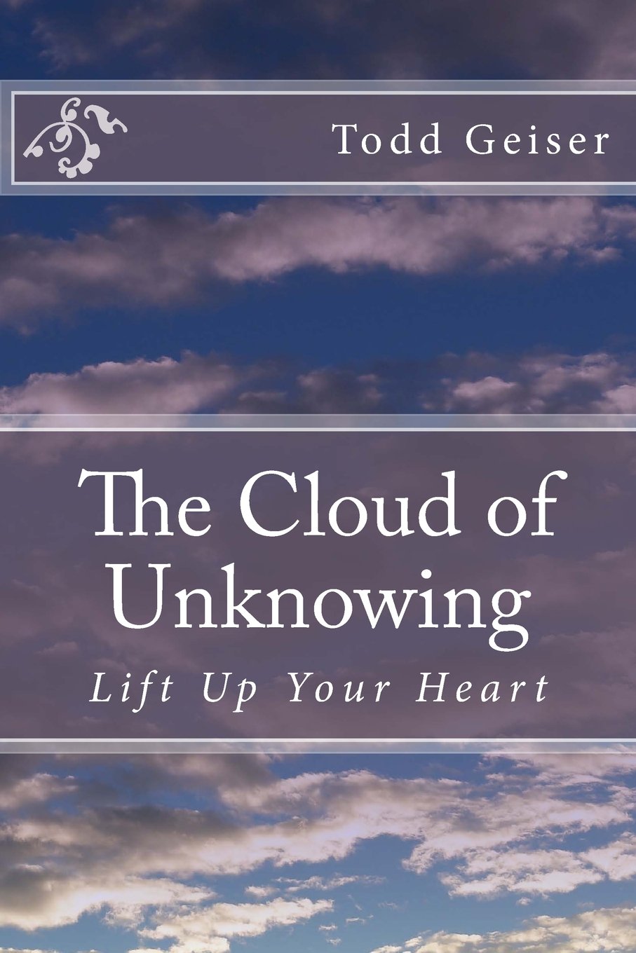 The Cloud of Unknowing: Lift Up Your Heart Poetry